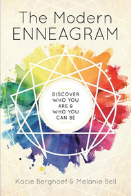 The Modern Enneagram (Discover Who You Are and Who You Can Be) by Kacie Berghoef, Melanie Bell, 9781939754073