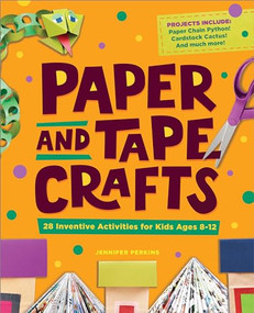 Paper and Tape Crafts (28 Inventive Activities for Kids Ages 8-12) by Jennifer Perkins, 9798886080551