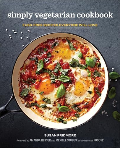 The Simply Vegetarian Cookbook (Fuss-Free Recipes Everyone Will Love) by Susan Pridmore, Amanda Hesser, Merrill Stubbs, 9798886084153