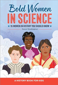 Bold Women in Science (15 Women in History You Should Know) - 9798886085006 by Danni Washington, 9798886085006
