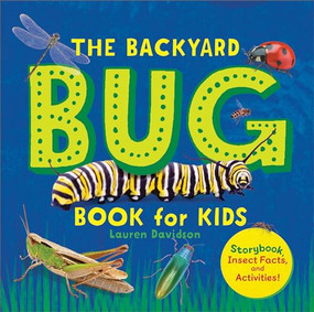 The Backyard Bug Book for Kids (Storybook, Insect Facts, and Activities) by Lauren Davidson, 9798886085327