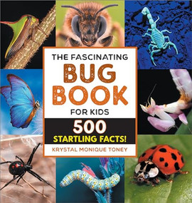 The Fascinating Bug Book for Kids (500 Startling Facts!) by Krystal Monique Toney, 9798886085358