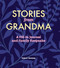 Stories from Grandma (A Fill-In Journal and Family Keepsake) by Katie H. Sweeney, 9798886085785