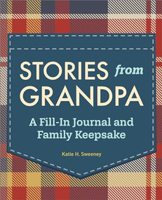 Stories from Grandpa (A Fill-In Journal and Family Keepsake) - 9798886086058 by Katie H. Sweeney, 9798886086058