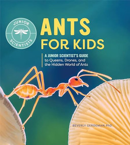 Ants for Kids (A Junior Scientist's Guide to Queens, Drones, and the Hidden World of Ants) - 9798886086522 by Beverly Gerdeman PhD