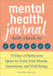 Mental Health Journal: Daily Check-In (70 Days of Reflection Space to Track Your Moods, Intentions, and Well-Being) by Taylor M. Ham MS, LMFT, 9798886088762