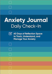 Anxiety Journal: Daily Check-In (60 Days of Reflection Space to Track, Understand, and Manage Your Anxiety) by Rockridge Press, 9798886088793
