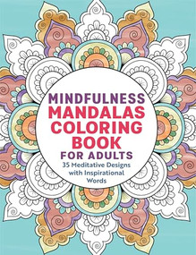 Mindfulness Mandalas Coloring Book for Adults (35 Meditative Designs with Inspirational Words) by Rockridge Press, 9798886500417
