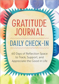 Gratitude Journal: Daily Check-in (60 Days of Reflection Space to Track, Support, and Appreciate the Good in Life) by Rockridge Press, 9798886500875
