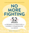 No More Fighting: A Relationship Journal for Couples (52 Weeks of Prompts and Practices to Connect, Communicate, and Grow) by Rafaella Smith-Fiallo MSW LCSW, 9798886502558