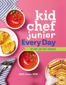 Kid Chef Junior Every Day (My First Easy Kids' Cookbook) by Yaffi Lvova RDN, 9798886504668