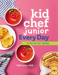 Kid Chef Junior Every Day (My First Easy Kids' Cookbook) by Yaffi Lvova RDN, 9798886504668