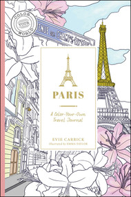 Paris (A Color-Your-Own Travel Journal) by Evie Carrick, Emma Taylor, 9781507221488