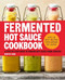 Fermented Hot Sauce Cookbook (A Step-by-Step Guide to Making Hot Sauce From Scratch) by Kristen Wood, 9781638072027