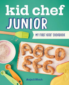 Kid Chef Junior (My First Kids' Cookbook) by Anjali Shah, 9781641521352