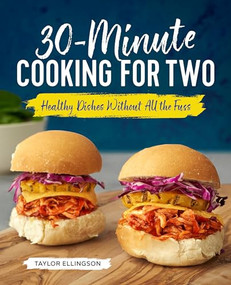 30-Minute Cooking for Two (Healthy Dishes Without All the Fuss) by Taylor Ellingson, 9781641522243