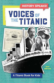 Voices of the Titanic (A Titanic Book for Kids) by Mary Montero, 9781641529785