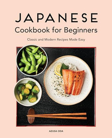 Japanese Cookbook for Beginners (Classic and Modern Recipes Made Easy) by Azusa Oda, 9781646114351