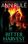 Bitter Harvest - 9781668008713 by Ann Rule, 9781668008713