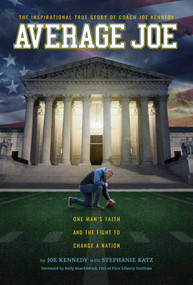 Average Joe (One Man's Faith and the Fight to Change a Nation) by Joseph A. Kennedy, 9781684515097