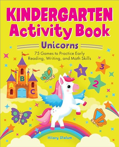 Kindergarten Activity Book Unicorns (75 Games to Practice Early Reading, Writing, and Math Skills) by Hillary Statum, 9798886088397