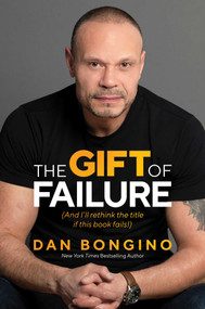 The Gift of Failure ((And I'll rethink the title if this book fails!)) by Dan Bongino, 9798888450628