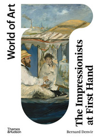 The Impressionists at First Hand by Bernard Denvir, 9780500297322