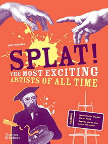 Splat! (The Most Exciting Artists of All Time) - 9780500660256 by Mary Richards