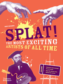 Splat! (The Most Exciting Artists of All Time) - 9780500660256 by Mary Richards, 9780500660256