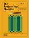 The Preserving Garden (Bottle, Pickle, Ferment, and Cook Homegrown Food All Year Round) by Jo Turner, 9781760763824
