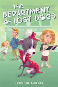 The Department of Lost Dogs - 9781250909282 by Josephine Cameron