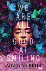 We Are All So Good at Smiling - 9781250909381 by Amber McBride, 9781250909381
