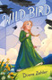 Wild Bird - 9781250909329 by Diane Zahler