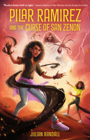 Pilar Ramirez and the Curse of San Zenon - 9781250909299 by Julian Randall, 9781250909299