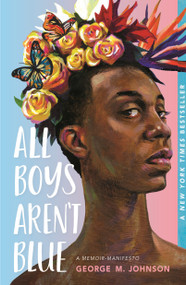 All Boys Aren't Blue (A Memoir-Manifesto) - 9781250895561 by George M. Johnson, 9781250895561