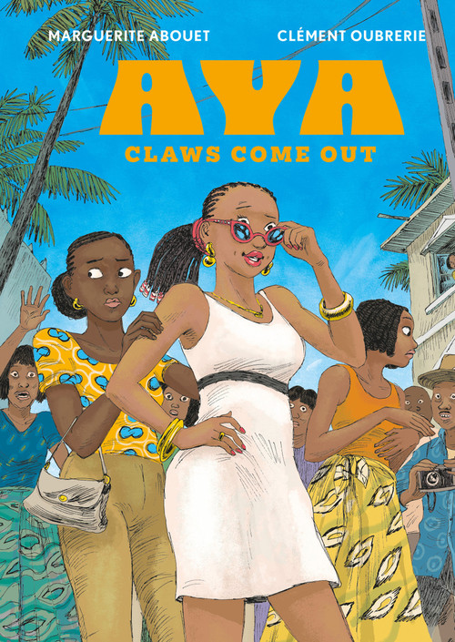 Aya: Claws Come Out by Marguerite Abouet & Clément Oubrerie, Edwige Dro, 9781770467019