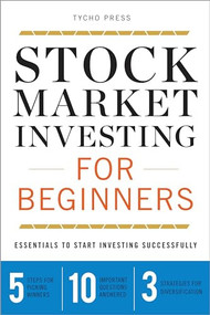 Stock Market Investing for Beginners (Essentials to Start Investing Successfully) by Tycho Press, 9781623152574