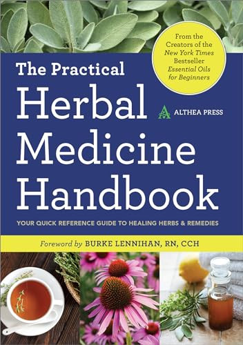 The Practical Herbal Medicine Handbook (Your Quick Reference Guide to Healing Herbs & Remedies) by Althea Press, 9781623153717