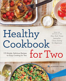 Healthy Cookbook for Two (175 Simple, Delicious Recipes to Enjoy Cooking for Two) by Rockridge Press, 9781623154165
