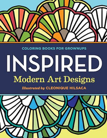 Coloring Books for Grownups (Inspired: Modern Art Designs) by Rockridge Press, Cleonique Hilsaca, 9781623156671