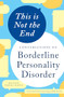 This is Not the End (Conversations on Borderline Personality Disorder) by Tabetha Martin, Paula Tusiani-Eng LMSW, M.DIV., 9781623157067
