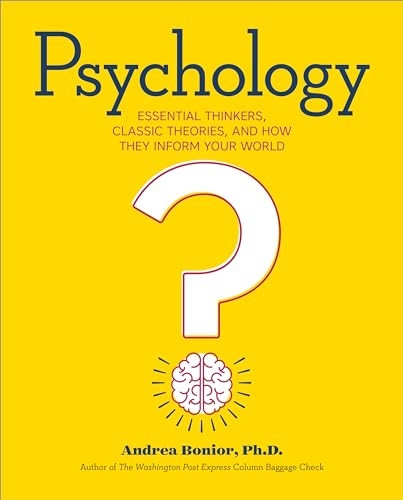 Psychology (Essential Thinkers, Classic Theories, and How They Inform Your World) by Andrea Bonior PhD, 9781623157081