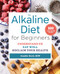 The Alkaline Diet for Beginners (Understand pH, Eat Well, and Reclaim Your Health) by Jennifer Koslo RND, 9781623158149