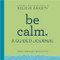 Be Calm: A Guided Journal (Prompts and Practices to Relieve Anxiety) by Christopher Hutcheson LCSW, 9781638070115