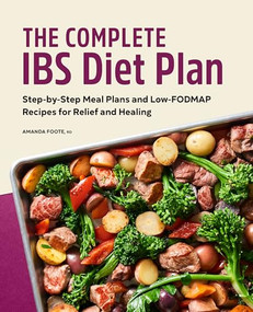 The Complete IBS Diet Plan (Step-by-Step Meal Plans and Low-FODMAP Recipes for Relief and Healing) by Amanda Foote RD, 9781638070269