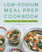 Low-Sodium Meal Prep Cookbook (6 Weeks of Easy, Flavorful Make-Ahead Meals) by Ayla Shaw RD, MS, 9781638070412