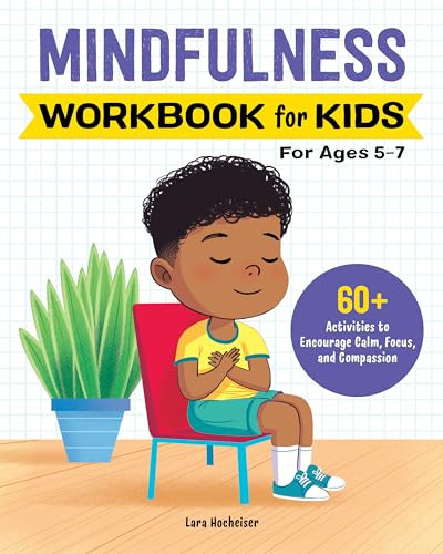 Mindfulness Workbook for Kids (60+ Activities to Encourage Calm, Focus, and Compassion) by Lara Hocheiser, 9781638070542