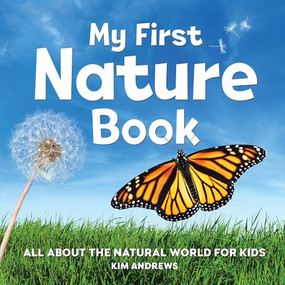 My First Nature Book (All About the Natural World for Kids) by Kim Andrews, 9781638070993