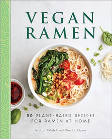 Vegan Ramen (50 Plant-Based Recipes for Ramen at Home) by Armon Pakdel, Zoe Lichlyter, 9781638071211