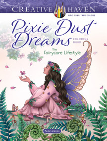 Creative Haven Pixie Dust Dreams Coloring Book: The Fairycore Lifestyle by Paule Ledesma, 9780486851747